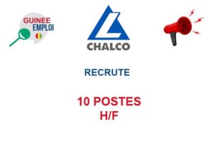 CHALCO GUINEE RECRUTE 10 POSTES H/F 10-POS