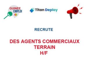 TITANDEPLOY RECRUTE DES AGENTS COMMERCIAUX TERRAIN H/F AGTCOM