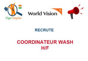 WORLD VISION NIGER RECRUTE COORDINATEUR WASH H/F COORDWAS