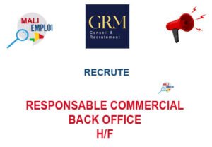 GRM MALI RECRUTE RESPONSABLE COMMERCIAL BACK OFFICE H/F RESCOM-BA