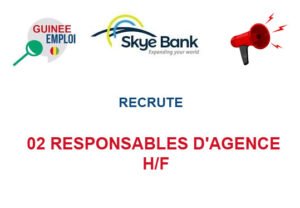 SKYBANK GUINEE RECRUTE 02 RESPONSABLES D'AGENCE H/F 02-RES
