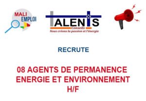 TALENTS PLUS CONSEIL MALI RECRUTE 08 AGENTS DE PERMANENCE ENERGIE ET ENVIRONNEMENT H/F 08-AGTS