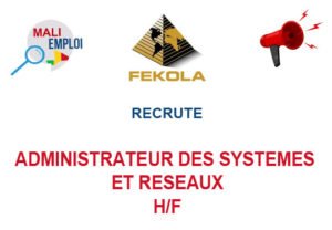 FEKOLA RECRUTE ADMINISTRATEUR DES SYSTEMES ET RESEAUX H/F ADMINS