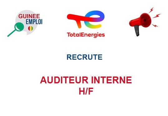 TOTAL ENERGIES GUINEE RECRUTE AUDITEUR INTERNE H/F