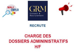 GRM MALI RECRUTE CHARGE DES DOSSIERS ADMINISTRATIFS H/F