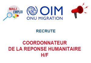 OIM MALI RECRUTE COORDONNATEUR DE LA REPONSE HUMANITAIRE H/F COORD