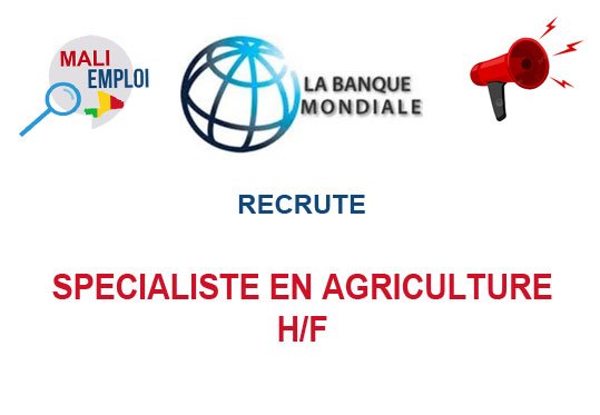 LA BANQUE MONDIALE RECRUTE SPECIALISTE EN AGRICULTURE H/F