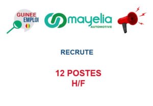MAYELIA AUTOMOTIVE GUINEE RECRUTE 12 POSTES H/F 12-POS
