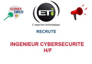 ETI SA RECRUTE INGENIEUR CYBERSECURITE H/F INGS