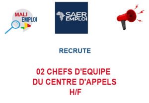SAER EMPLOI RECRUTE 02 CHEFS D'EQUIPE DU CENTRE D'APPELS H/F 02-CHEFS