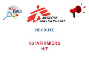 MEDECINS SANS FRONTIERES FRANCE RECRUTE 03 INFIRMIERS H/F 03-INFIR