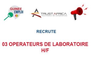 TRUST AFRICA RECRUTE 03 OPERATEURS DE LABORATOIRE H/F 03-OPLAB