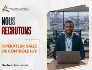 TRUST AFRICA RECRUTE OPERATEUR SALLE DE CONTROLE H/F 1785506297118