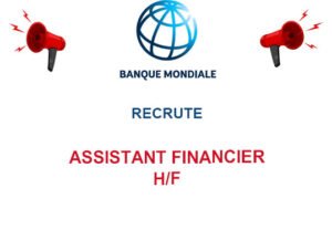 BANQUE MONDIALE RECRUTE ASSISTANT FINANCIER H/F ASFIN