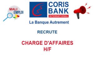 CORIS BANK MALI RECRUTE CHARGE D'AFFAIRES MARCHE GRANDES ENTREORISES ET CORPORATE H/F CHARAFF