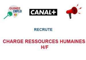 CANAL+ GUINEE RECRUTE CHARGE RESSOURCES HUMAINES H/F CHARRH