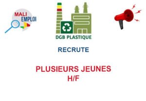 DGB PLASTIQUE MALI RECRUTE PLUSIEURS JEUNES H/F PLJEUNES