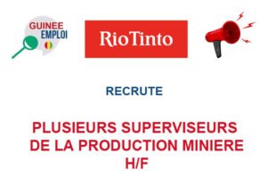 RIO TINTO RECRUTE PLUSIEURS SUPERVISEURS DE LA PRODUCTION MINIERE H/F PLSUPP