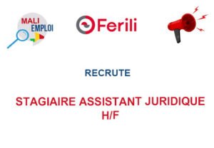 FERILI MALI RECRUTE STAGIAIRE ASSISTANT JURIDIQUE H/F STA