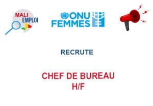 ONU FEMMES RECRUTE CHEF DE BUREAU H/F CHEFBU