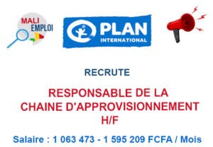 PLAN INTERNATIONAL MALI RECRUTE RESPONSABLE DE LA CHAINE D'APPROVISIONNEMENT H/F RESPO