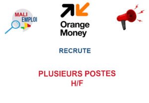 ORANGE MONEY MALI RECRUTE PLUSIEURS POSTES H/F ploo