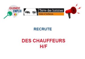 TERRE DES HOMMES GUINEE RECRUTE DES CHAUFFEURS H/F DES-CHAUF
